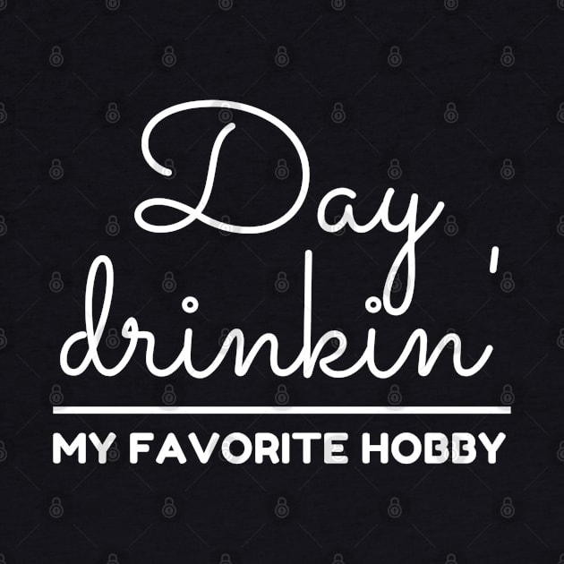 Day Drinkin' My Favorite Hobby by 9 Turtles Project